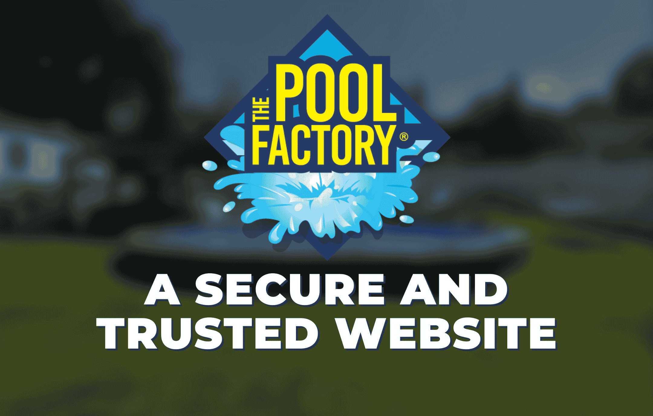 Shop Securely at The Pool Factory – Trusted Protection