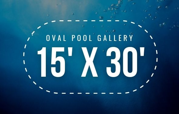 15’X30′ Oval Pool Gallery