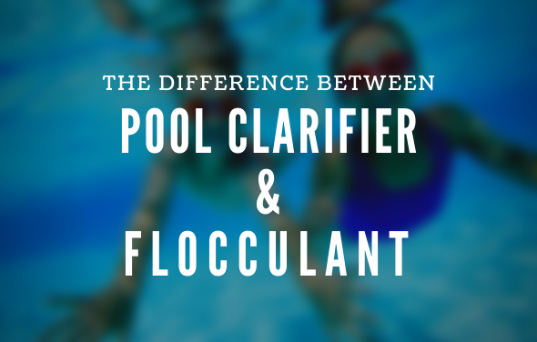 The Difference Between Pool Clarifier and Flocculant