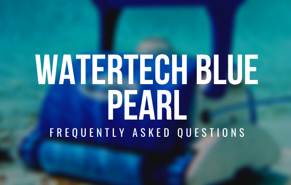 WaterTech Blue Pearl Frequently Asked Questions