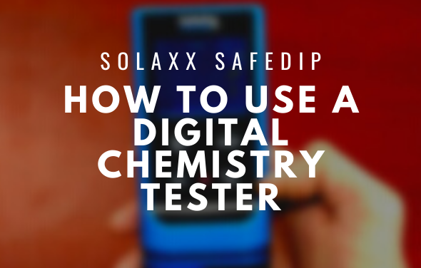 How To Operate the Solaxx SafeDip Digital Chemistry Tester