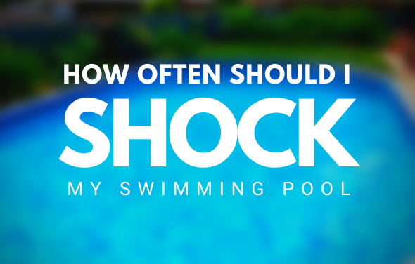 How Often Should I Shock My Swimming Pool
