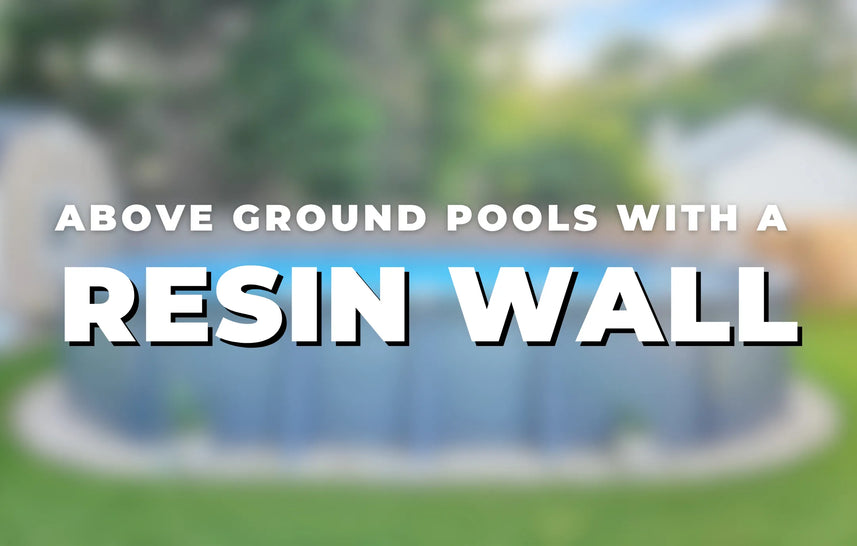 Above Ground Pools with a Resin Wall