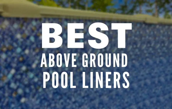 Best Above Ground Pool Liners
