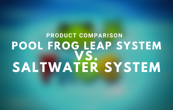 Comparing the Pool Frog Leap System to a Saltwater System