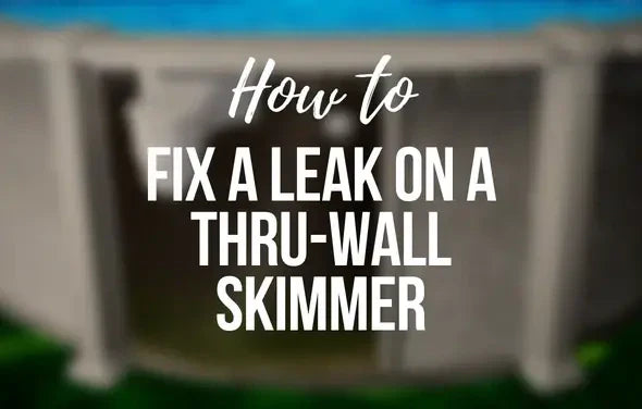 How To Fix A Leak On A Thru-wall Skimmer Installed On Your Above Ground Pool
