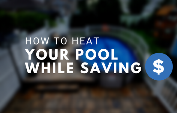 How To Heat An Above Ground Swimming Pool While Saving $$$