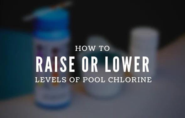 How to Raise or Lower Levels of Pool Chlorine