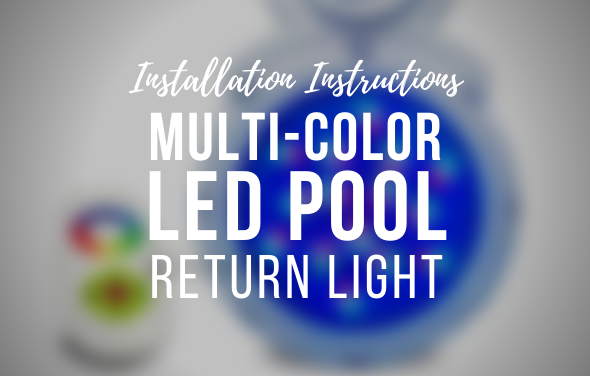 Multi-Color LED Pool RETURN Light Installation Video