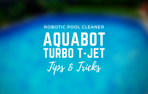 Robotic Pool Cleaner – Aquabot Turbo T-Jet Tips & Tricks