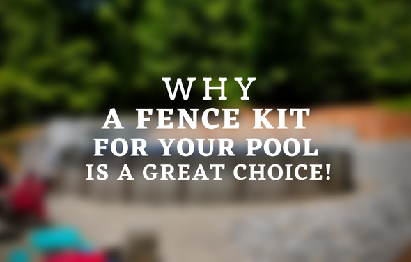 Why A Fence Kit For Your Above Ground Pool Is A Great Idea