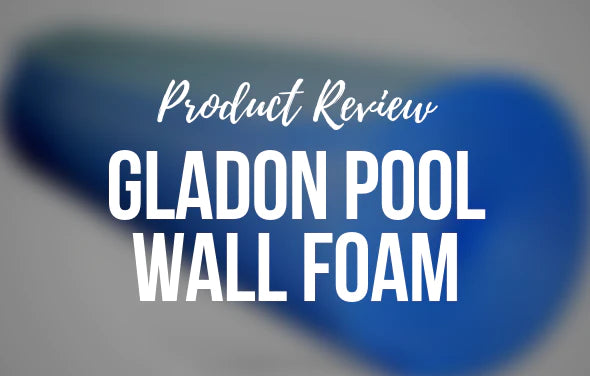 Gladon Pool Wall Foam – Product Review