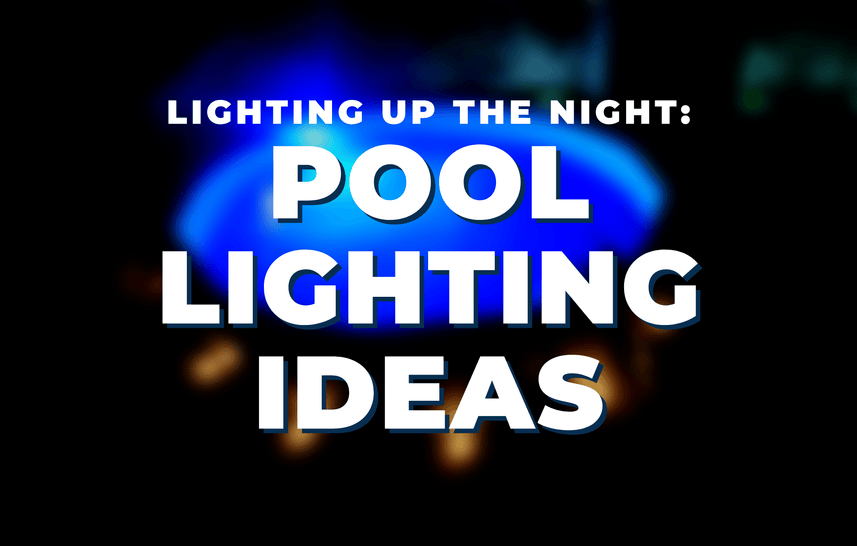 Lighting Up the Night: Pool Lighting Ideas