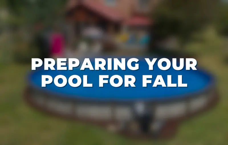 Preparing Your Pool for Fall