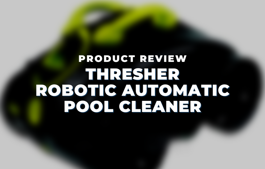 Thresher Robotic Automatic Pool Cleaner - Product Review