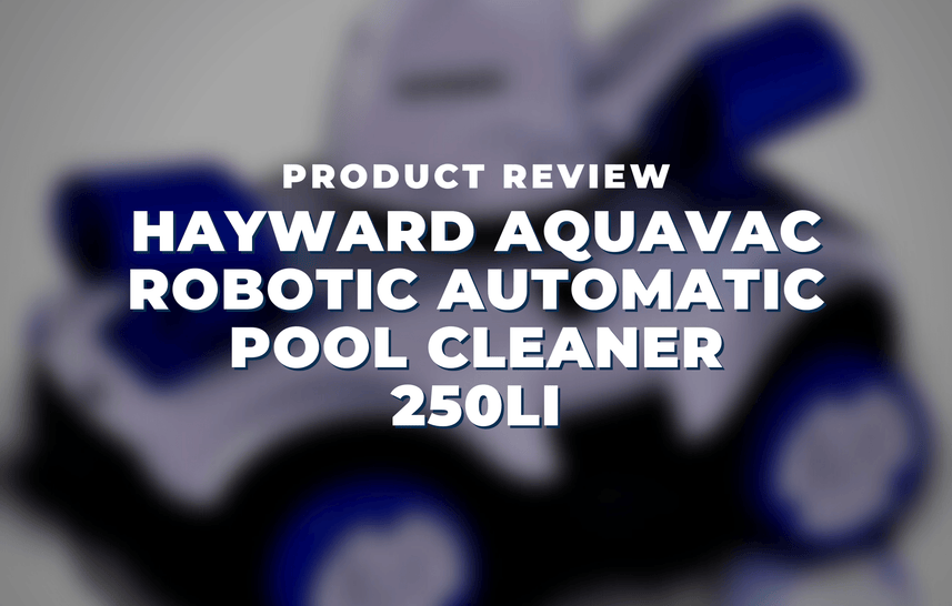 Hayward AquaVac Robotic Automatic Pool Cleaner 250Li
 - Product Review