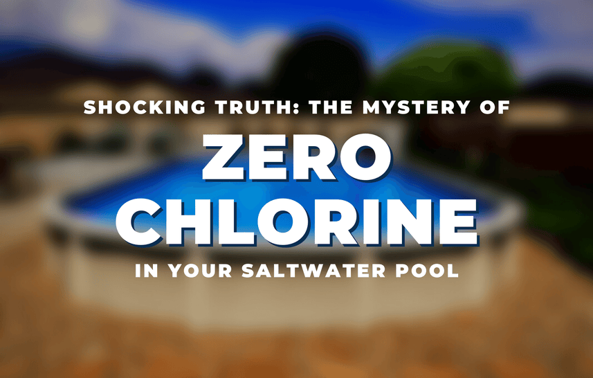 Shocking Truth: The Mystery of Zero Chlorine in Your Saltwater Pool!